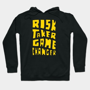 Risk Taker Game Changer Hoodie